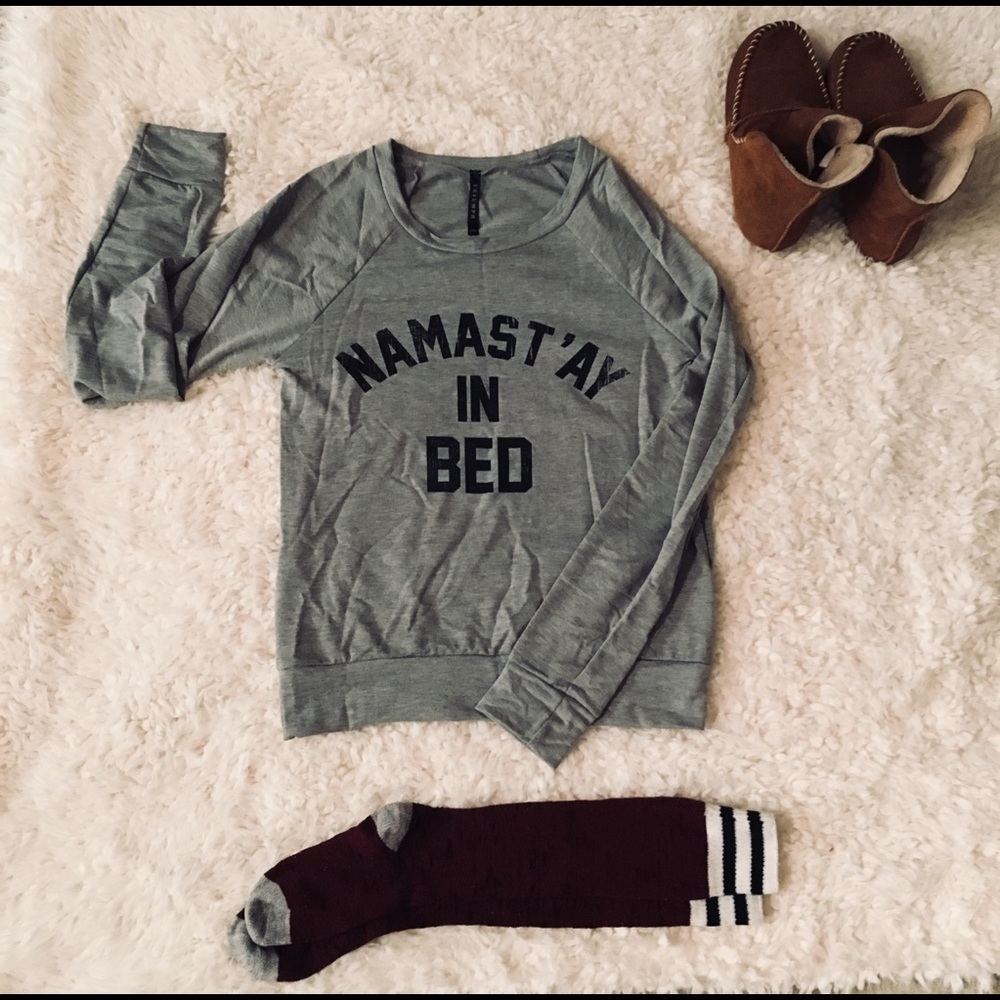 Namast’ay in bed long sleeve 🧘🏻‍♀️